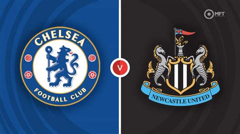Chelsea vs Newcastle United Prediction and Betting Tips.